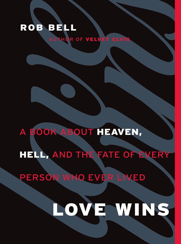 Love Wins: A Book About Heaven, Hell, and the Fate of Every Person Who Ever Lived